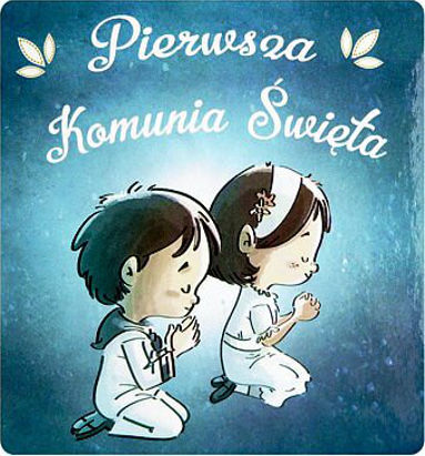 Kiedy I Komunia święta Kiedy I Komunia święta