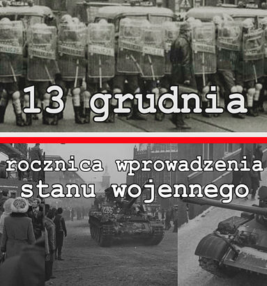 13 grudnia - Stan Wojenny 13 grudnia - Stan Wojenny