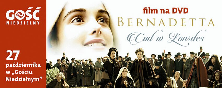 "Bernadetta. Cud w Lourdes" w GN